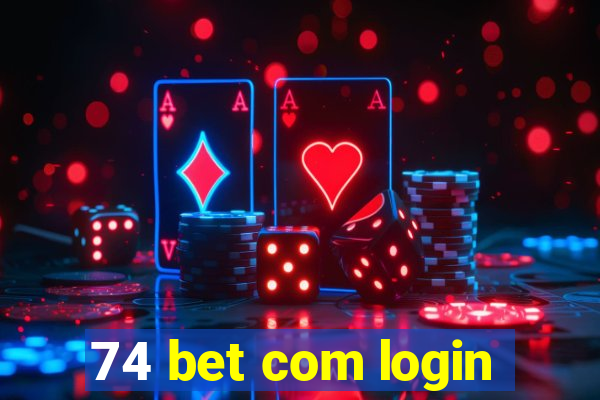 74 bet com login